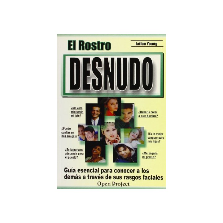 El rostro desnudo. Guia esencial para conocer a los demas a traves de sus rasgos faciales (Primera edición)